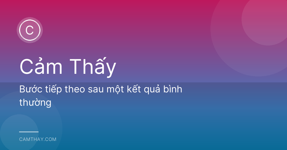 Bước tiếp theo sau một kết quả bình thường
