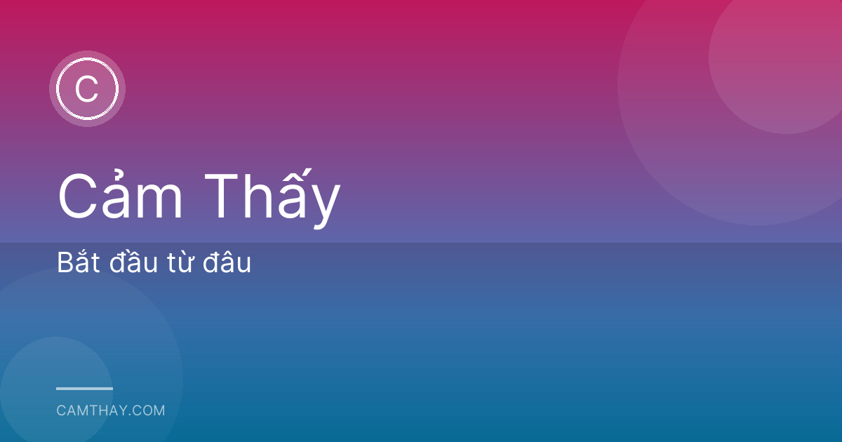 Bắt đầu từ đâu